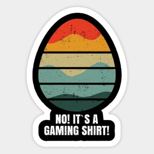 Easter? No! Its a gaming shirt gamer game Sticker